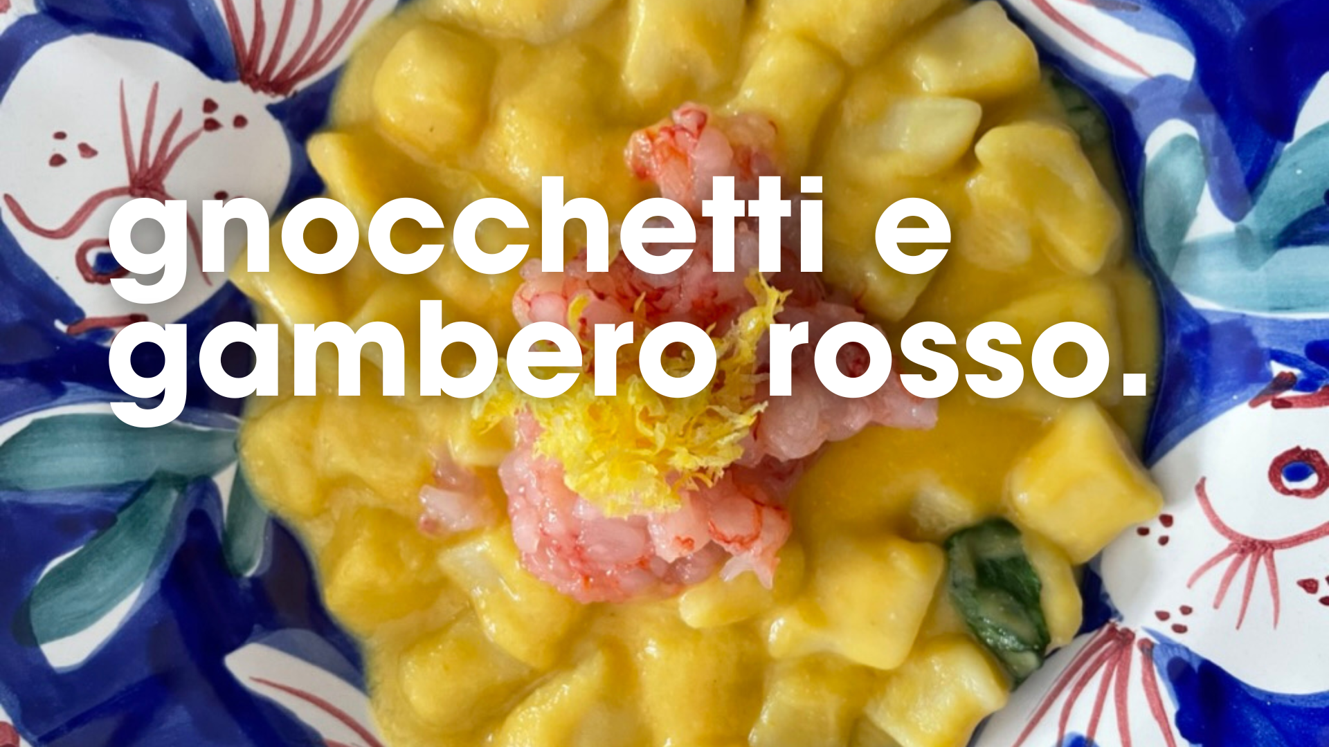 gnocchetti e gambero rosso