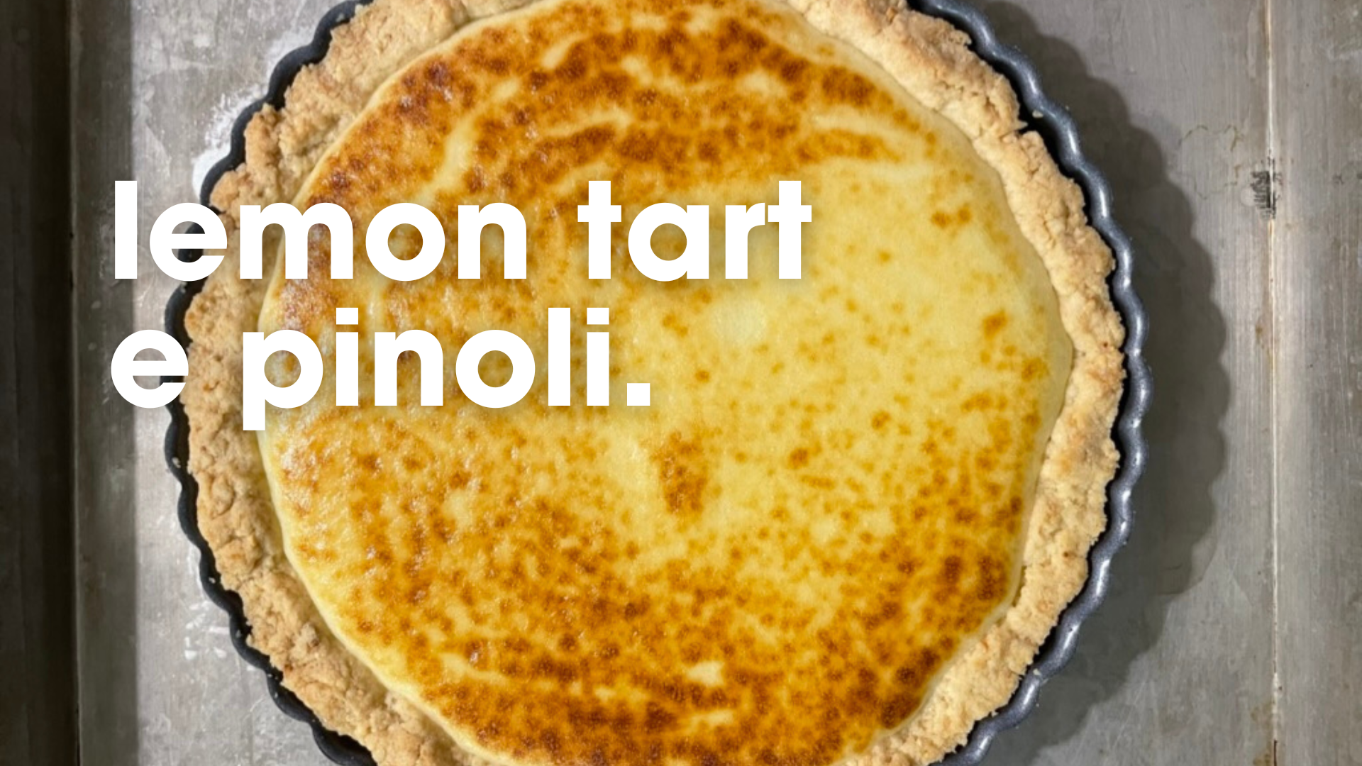 lemon tart e pinoli