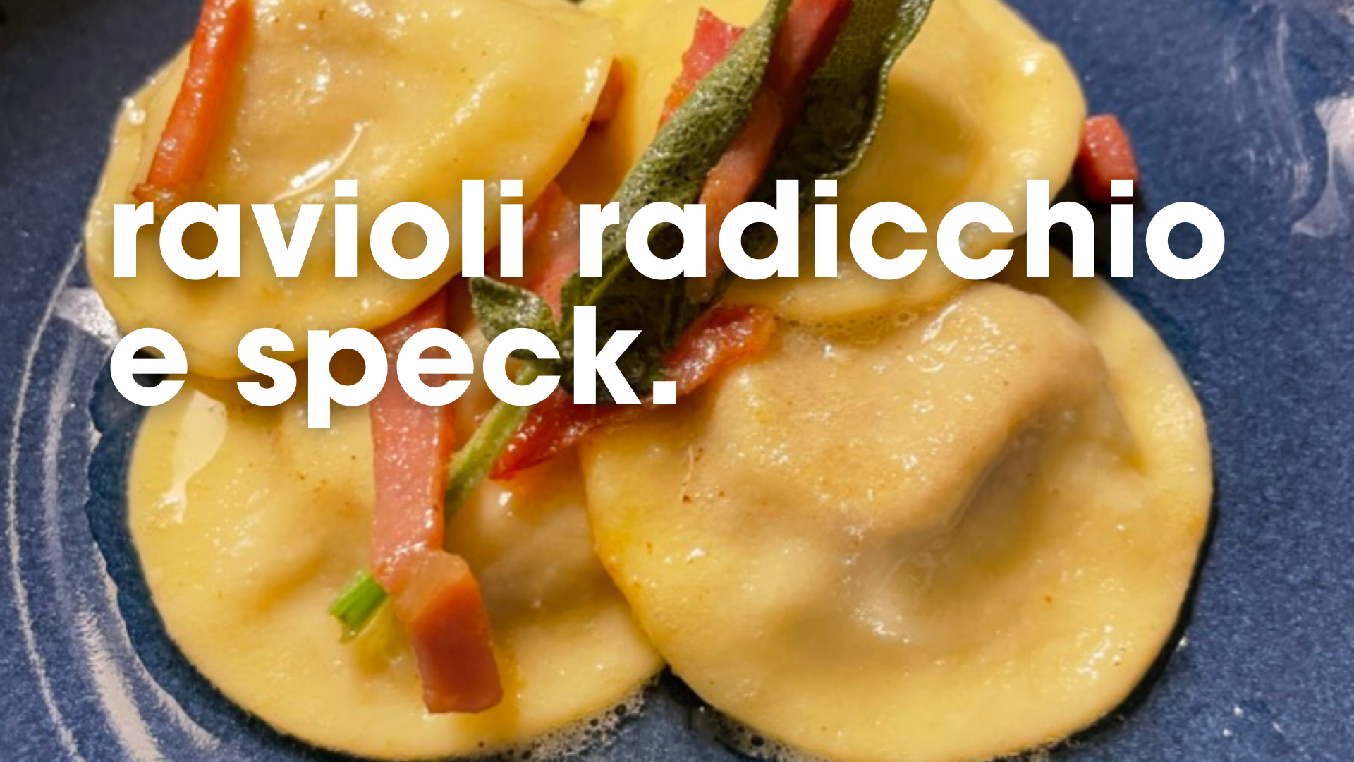 tortelli radicchio e speck
