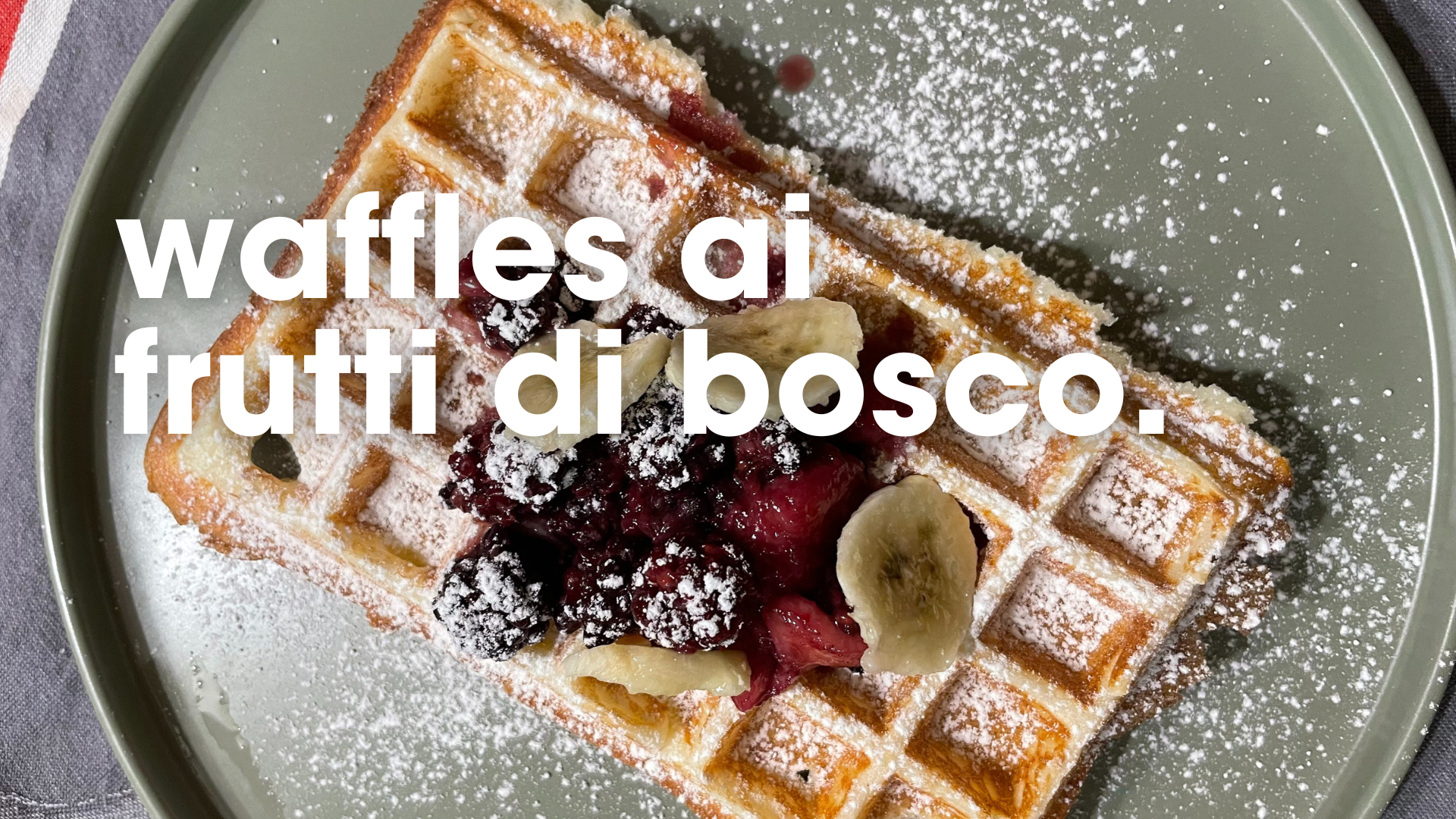 waffles ai frutti di bosco